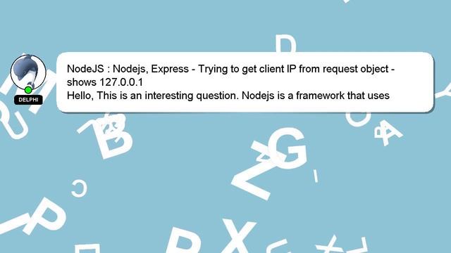 NodeJS : Nodejs, Express - Trying to get client IP from request object - shows 127.0.0.1 смотреть онлайн