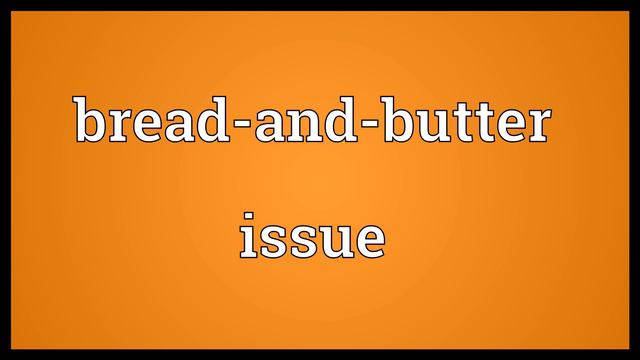 Bread-and-butter issue Meaning смотреть онлайн