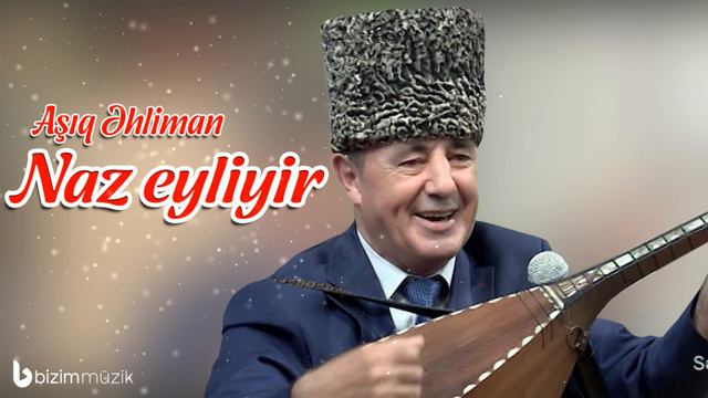 Asiq Ehliman – Naz Eyleyir