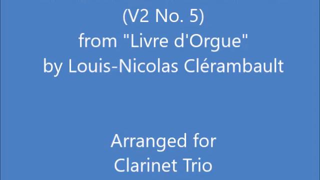 "Cromhorne ou Tierce en Taille" (V2 No. 5) from "Livre d'Orgue" for Clarinet Trio смотреть онлайн