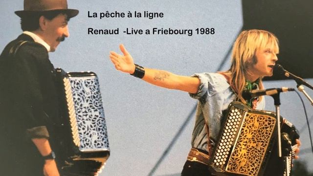 La pêche à la ligne -Renaud Live a Friebourg 1988 смотреть онлайн