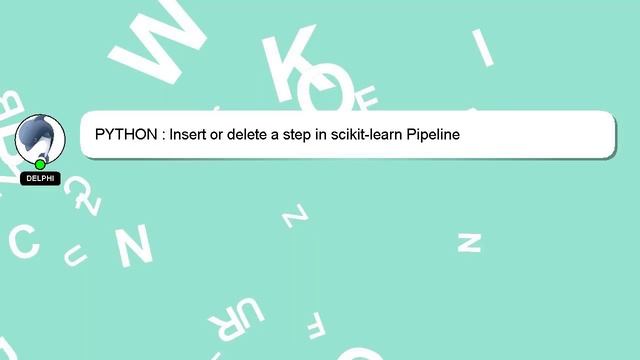 PYTHON : Insert or delete a step in scikit-learn Pipeline смотреть онлайн