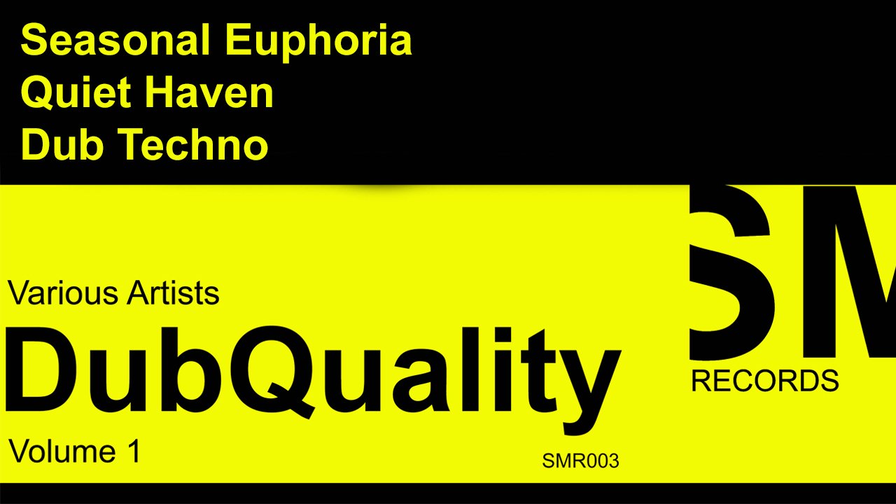 Dub Techno - Seasonal Euphoria - Quiet Haven