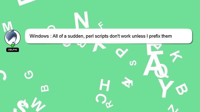 Windows : All of a sudden, perl scripts don't work unless I prefix them with "perl" and give full p смотреть онлайн