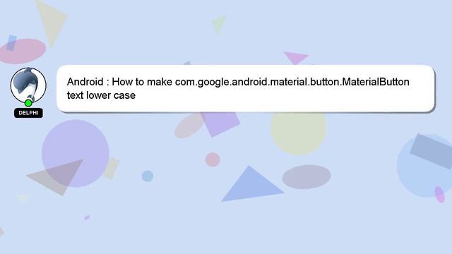 Android : How to make com.google.android.material.button.MaterialButton text lower case смотреть онлайн