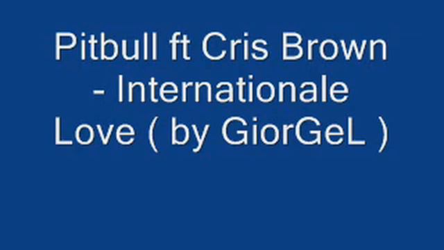 Pitbull ft Chris Brown - International Love RingTon ( by GiorGeL ) смотреть онлайн