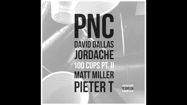 PNC - 100 Cups Part. 2 ft. David Dallas, Jordache & Pieter T (Official Audio) смотреть онлайн