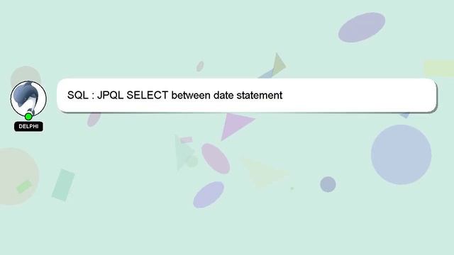 SQL : JPQL SELECT between date statement смотреть онлайн