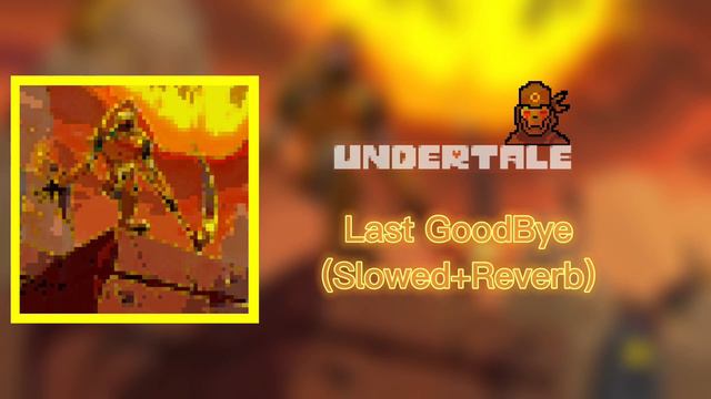 Undertale - Last Goodbye (Slowed + Reverb) смотреть онлайн