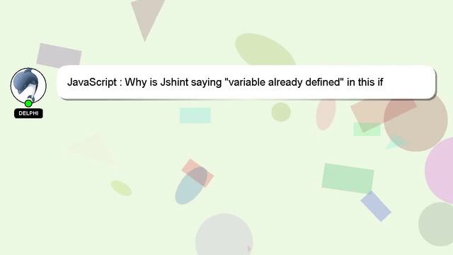 JavaScript : Why is Jshint saying "variable already defined" in this if statement? смотреть онлайн
