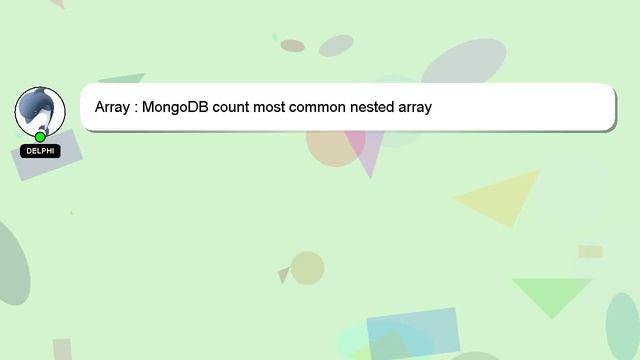 Array : MongoDB count most common nested array смотреть онлайн