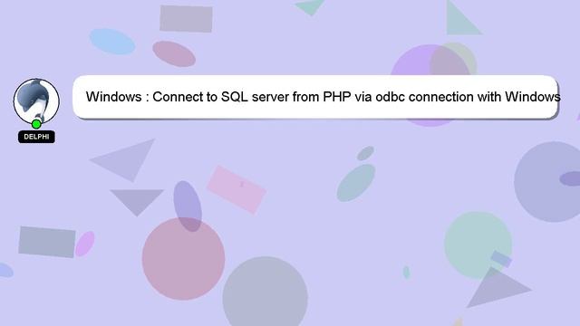 Windows : Connect to SQL server from PHP via odbc connection with Windows authentication смотреть онлайн