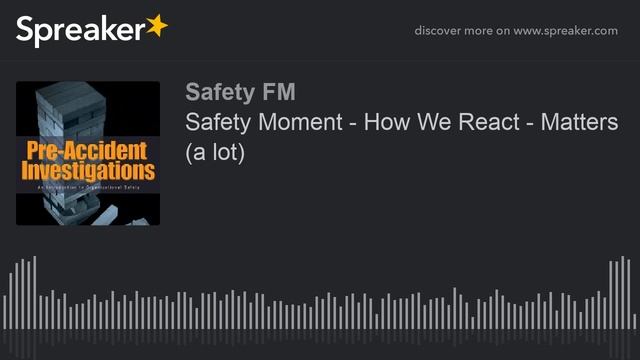 Safety Moment - How We React - Matters (a lot) смотреть онлайн
