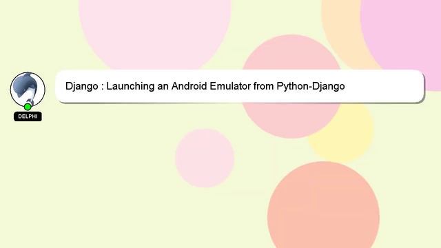 Django : Launching an Android Emulator from Python-Django смотреть онлайн