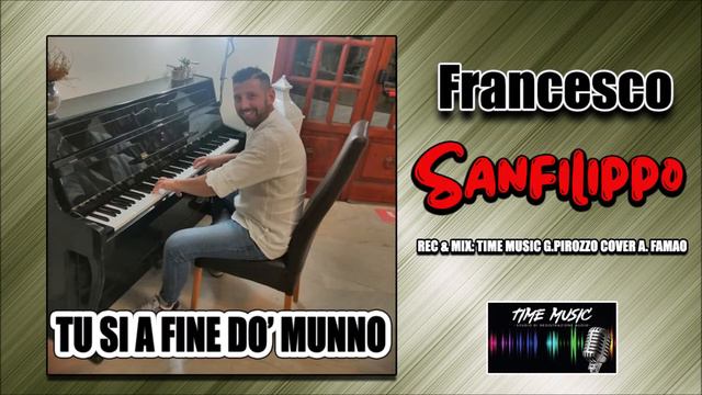 Francesco Sanfilippo - Tu Si a Fine Do' Munno (cover 2022) смотреть онлайн