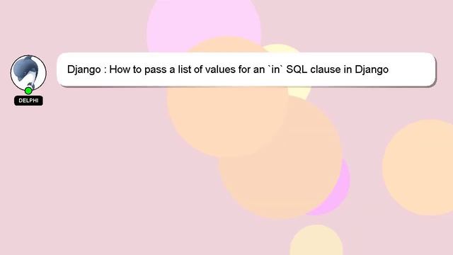 Django : How to pass a list of values for an `in` SQL clause in Django смотреть онлайн