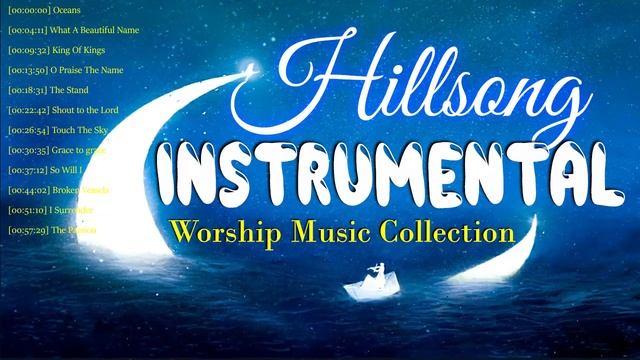 Amazing Hillsong Instrumental Worship Music Collection ? Soul Lifting Piano Christian Music