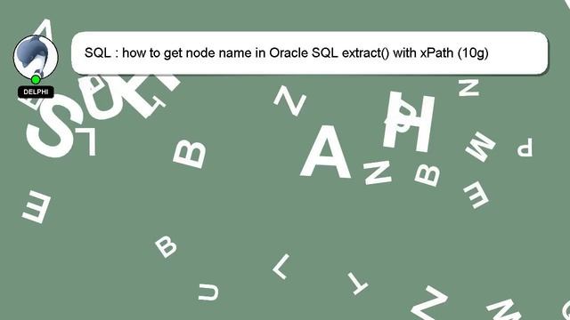 SQL : how to get node name in Oracle SQL extract() with xPath (10g) смотреть онлайн