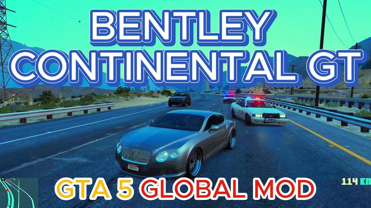 BENTLEY CONTINENTAL GT GTA 5 GLOBAL MOD смотреть онлайн