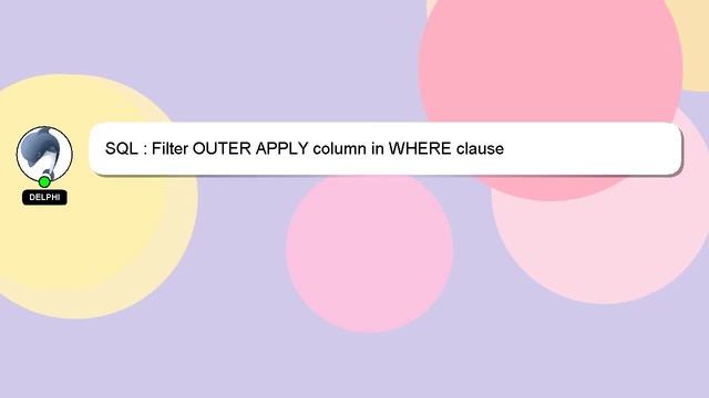SQL : Filter OUTER APPLY column in WHERE clause смотреть онлайн