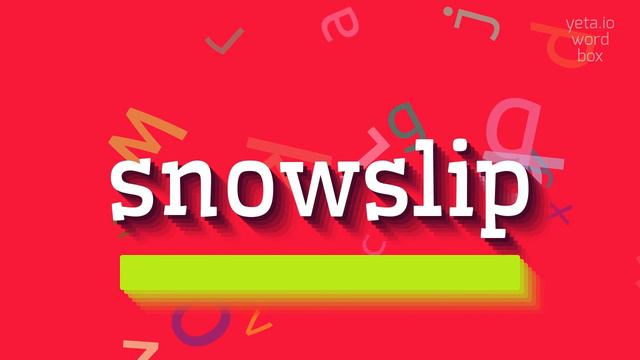 SNOWSLIP - HOW TO SAY SNOWSLIP? смотреть онлайн
