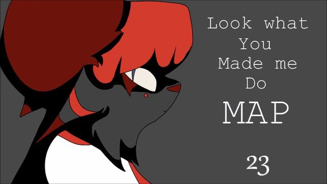 (OPEN MAP) look what you made me do (23 parts left) смотреть онлайн