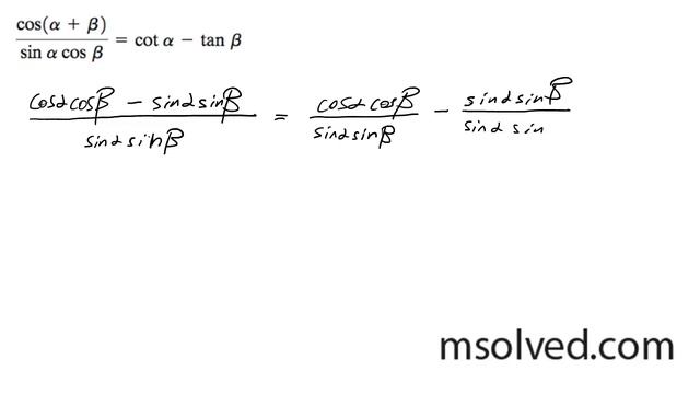 cos(a + B) / (sin(a) * cos(B)) = cot(a) - tan(B) смотреть онлайн