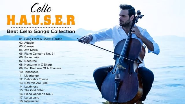 Beautiful Cello Music By H.A.U.S.E.R - H.A.U.S.E.R Top Covers of Popular Songs Collection смотреть онлайн