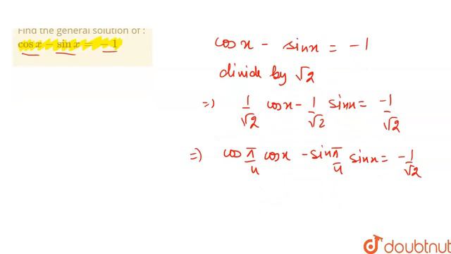 Find the general solution of : `cosx-sinx=-1` смотреть онлайн