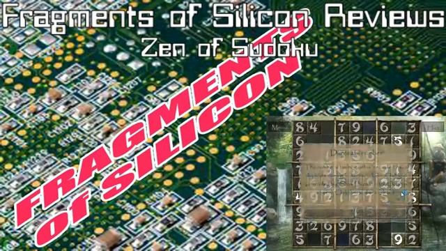 Fragments of Silicon Reviews: Zen of Sudoku смотреть онлайн