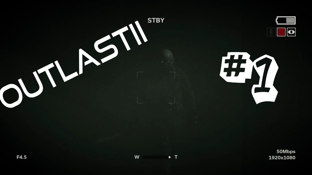 Outlast 2 ➔ Новая история  ➔ #1