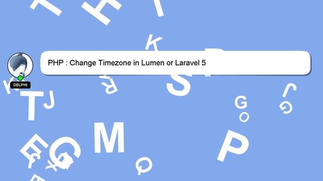 PHP : Change Timezone in Lumen or Laravel 5 смотреть онлайн