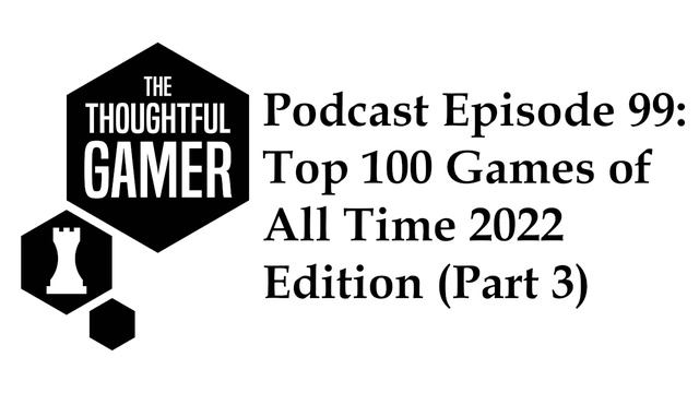 Podcast Episode 99: Top 100 Games Of All Time 2022 Edition (Part 4) смотреть онлайн