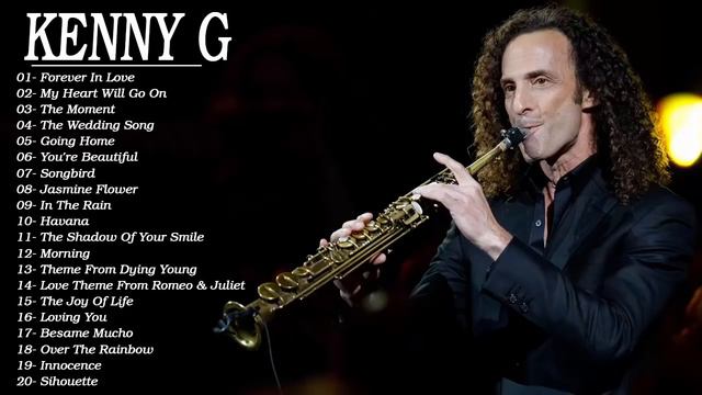 Kenny G Greatest Hits Full Album - Kenny G Best Playlist 2019 смотреть онлайн