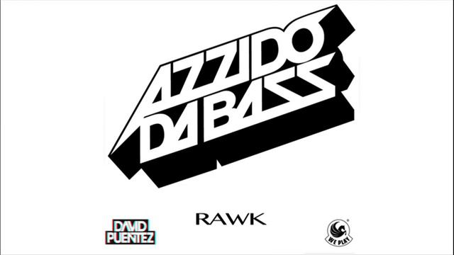 Azzido Da Bass - Rawk (David Puentez Remix) смотреть онлайн
