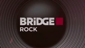 Заставка (BRIDGE Rock, 14.03.2023-н.в.)