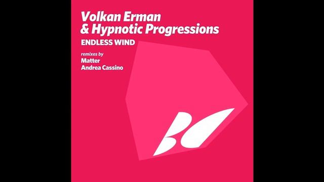 Volkan Erman & Hypnotic Progressions - Endless Wind (Matter Remix) [Balkan Connection] смотреть онлайн