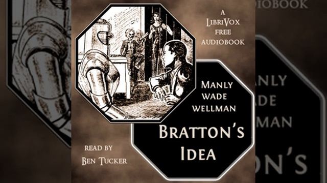 Bratton's Idea by Manly Wade Wellman read by Ben Tucker | Full Audio Book смотреть онлайн