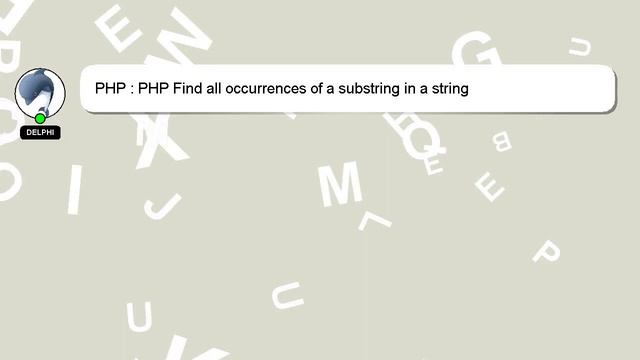 PHP : PHP Find all occurrences of a substring in a string смотреть онлайн