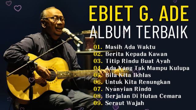 Ebiet G Ade Full Album | Lagu POP Nostalgia Lawas Indonesia Terbaik