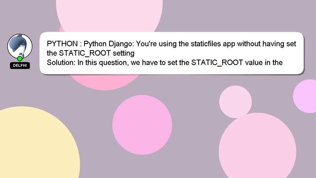 PYTHON : Python Django: You're using the staticfiles app without having set the STATIC_ROOT setting смотреть онлайн
