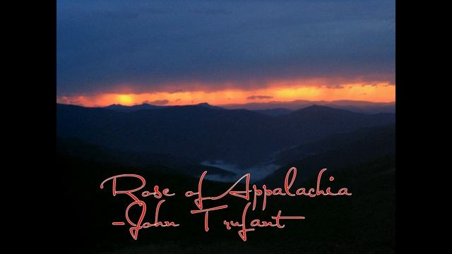 Rose Of Appalachia- John Trufant