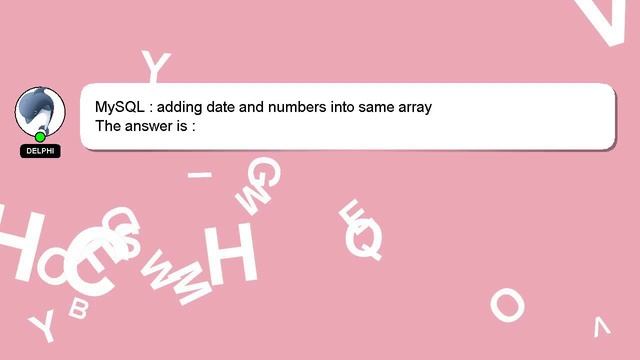 MySQL : adding date and numbers into same array смотреть онлайн
