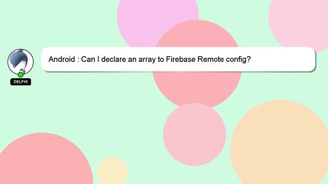 Android : Can I declare an array to Firebase Remote config? смотреть онлайн
