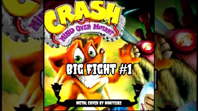Big Fight #1 | Metal Cover | Crash Bandicoot: Mind over Mutant смотреть онлайн