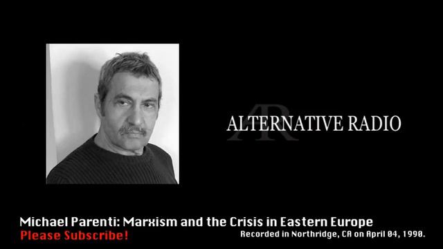 Michael Parenti: Marxism & the Crisis in Eastern Europe 1990 смотреть онлайн