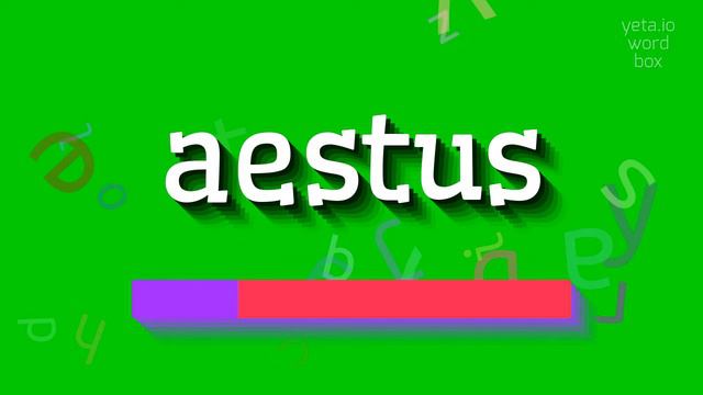HOW TO SAY AESTUS? смотреть онлайн