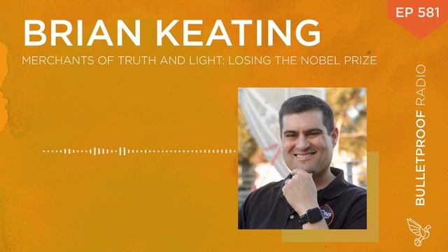 Merchants of Truth and Light: Losing the Nobel Prize - Brian Keating #581 смотреть онлайн