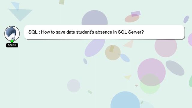 SQL : How to save date student's absence in SQL Server? смотреть онлайн