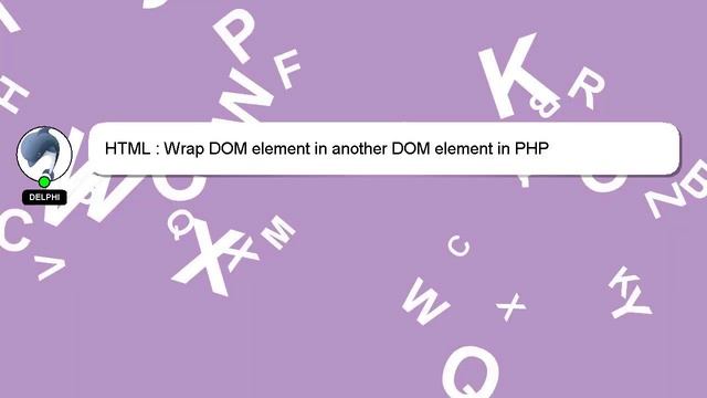 HTML : Wrap DOM element in another DOM element in PHP смотреть онлайн